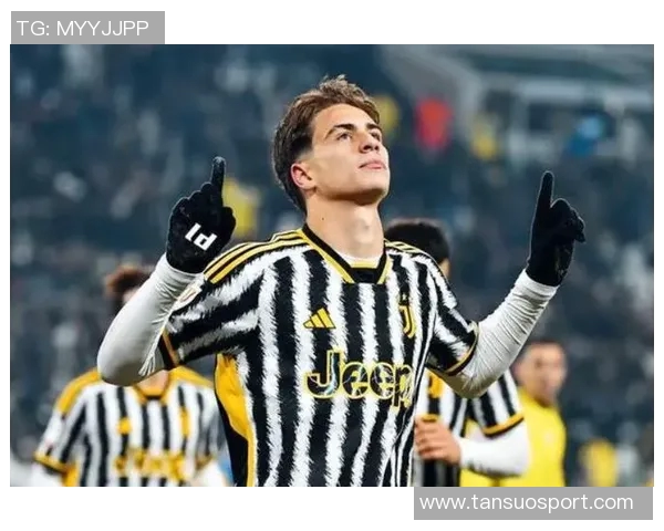 尤文与伊尔迪兹续约意愿强烈但经济条件差异显著